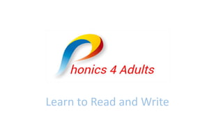 Learn to Read and Write
 
