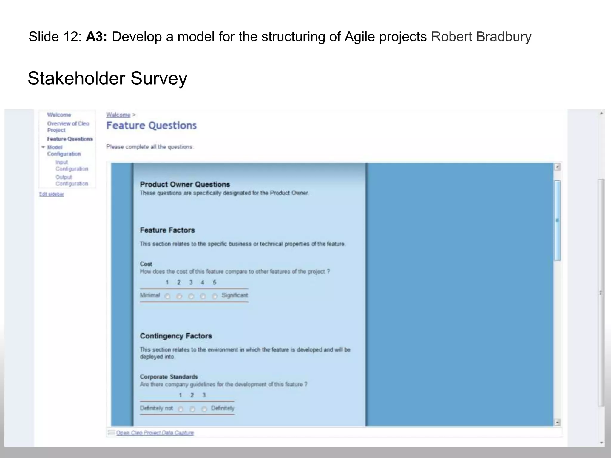 Slide 12: A3: Develop a model for the structuring of Agile projects Robert Bradbury
Stakeholder Survey
 