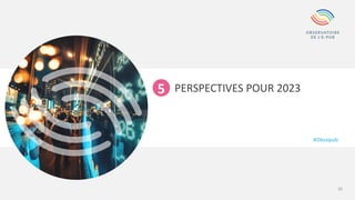 23
PERSPECTIVES POUR 2023
5
#Obsepub
 