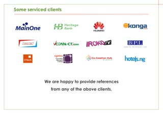 Some serviced clients
We are happy to provide references
from any of the above clients.
 
