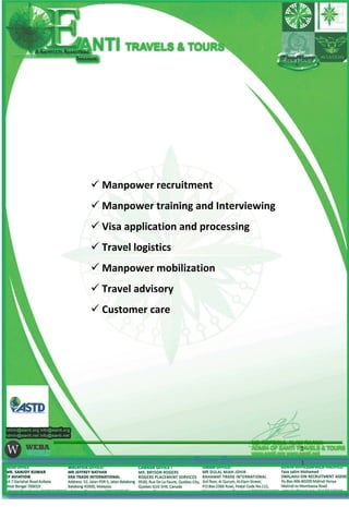  Manpower recruitment
 Manpower training and Interviewing
 Visa application and processing
 Travel logistics
 Manpower mobilization
 Travel advisory
 Customer care
Commitment is the rule of our business law-Farjana Era
2
 