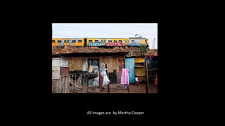 All images are by Martha Cooper
 