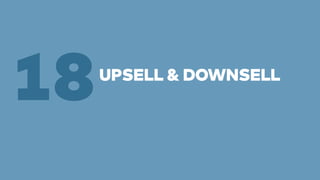 18UPSELL & DOWNSELL 
 
