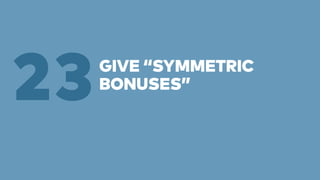 GIVE “SYMMETRIC 
23BONUSES” 
 