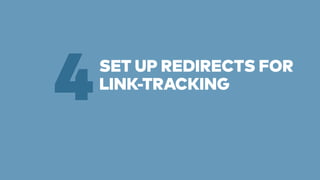 SET UP REDIRECTS FOR 
4LINK-TRACKING 
 