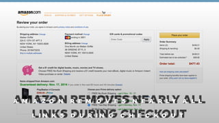 AMAZON REMOVES NEARLY ALL 
LINKS DURING CHECKOUT 
 