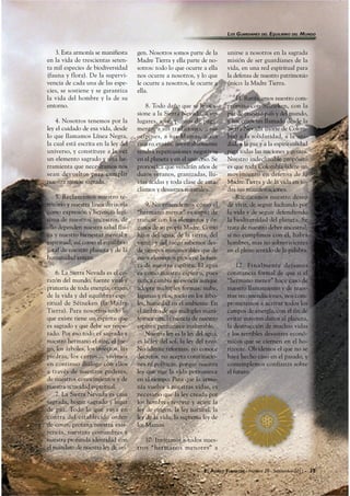 EL ÁUREO FLORECER - Número 29 - Septiembre 2011 - 35EEEEEEEEEEEEEEEEEEEEEEEEEEEEEEEEEEEEEEEEEELLLLLLLLLLLLLLLLLLLLLLLLLLLLLLLL ÁÁÁÁÁÁÁÁÁÁÁÁÁÁÁÁÁÁÁÁÁÁÁÁÁÁÁÁÁÁÁÁÁÁÁÁÁÁÁÁÁÁÁURURURURURURURURURURURURURURURURURURURURURURURURURURURURURURURURURURUREEEEEEEEEEEEEEEEEOOOOOOOOOOOOOOOOOOOOOOOOOOOOOOOO FFFFFFFFFFFFFFFFFFFFFFFFFFFFFFFFFFFFFFFFFFFLORLORLORLORLORLORLORLORLORLORLORLORLORLORLORLORLORLORLORLORLORLORLORLORLORLORLORLORLORLORLORLORLORLORLORLORLORLORLORLORLORLORLORLORLORLORLORLORLORLORLORLORLORLORLORLORLORLORLORLORLORLORLORLORLORLORLORLORLORLORLORLORLORLORLORLORLORLORLORLORLORLORLORLOREEEEEEEEEEEEEEEEEEEEEEEEEEEEEEECCCCCCCCCCCCCCCCCCCCCCCCCCCCCCCCCCCEEEEEEEEEEEEEEEEEEEEEEEEEEEEEEEERRRRRRRRRRRRRRRRRRRRRRRRRRRRRRRR -----------------------RRRRRRRRRRRRRRRRRRRRRRRRR NúmNúmNúmNúmNúmNúmNúmNúmNúmNúmNúmNúmNúmNúmNúmNúmNúmNúmNúmNúmNúmNúmNúmNúmNúmNúmNúmNúmNúmNúmNúmNúmNúmNúmNúmNúmNúmNúmNúmNúmNúmNúmNúmeroeroeroeroeroeroeroeroeroeroeroeroeroeroeroeroeroeroeroeroeroeroeroeroeroeroero 29292929292929292929292929292929292929292929292929292929292929292929292929292929 ----------------------------- SepSepSepSepSepSepSepSepSepSepSepSepSepSepSepSepSepSepSepSepSepSepSepSepSepSepSepSeptietietietietietietietietietietietietietietietietietietietiembrmbrmbrmbrmbrmbrmbrmbrmbrmbrmbrmbrmbrmbrmbrmbrmbrmbrmbrmbrmbrmbrmbrmbrmbrmbrmbrmbrmbrmbrmbrmbrmbrmbrmbrmbrmbrmbrmbre 2e 2e 2e 2e 2e 2e 2e 2e 2e 2e 2e 2e 2e 2e 2e 2e 2e 2e 2e 2e 2e 2e 2e 2e 2e 2e 2e 2e 2e 2e 2e 2e 2e 2e 2e 2e 2011011011011011011011011011011011011011011011011011011011011011011011011011011011011011011011011011011011011011011011011011011011011011011 ---------- 353535353535353535353535353535353535353535353535353535353535353535353535353535353535353535353535353535353535353535
3. Esta armonía se manifiesta
en la vida de trescientas seten-
ta mil especies de biodiversidad
(fauna y flora). De la supervi-
vencia de cada una de las espe-
cies, se sostiene y se garantiza
la vida del hombre y la de su
entorno.
4. Nosotros tenemos por la
ley el cuidado de esa vida, desde
lo que llamamos Línea Negra,
la cual está escrita en la ley del
universo, y constituye a la vez
un elemento sagrado y una he-
rramienta que necesitamos nos
sean devueltos para cumplir
nuestra misión sagrada.
5. Reclamamos nuestro te-
rritorio y nuestra línea divisoria
como expresión y herencia legí-
tima de nuestros ancestros, de
ello dependen nuestra salud físi-
ca y nuestro bienestar mental y
espiritual, así como el equilibrio
total de nuestro planeta y de la
humanidad entera.
6. La Sierra Nevada es el co-
razón del mundo, fuente vital y
primaria de toda energía, origen
de la vida y del equilibrio espi-
ritual de Séineken (la Madre
Tierra). Para nosotros todo lo
que existe tiene un espíritu que
es sagrado y que debe ser respe-
tado. Por eso todo es sagrado y
nuestro hermano el aire, el fue-
go, los árboles, los insectos, las
piedras, los cerros… vivimos
en continuo diálogo con ellos
a través de nuestros poderes,
de nuestros conocimientos y de
nuestra actividad espiritual.
7. La Sierra Nevada es casa
sagrada, hogar sagrado y lugar
de paz. Todo lo que vaya en
contra del establecido orden
de cosas, profana nuestra exis-
tencia, nuestras costumbres y
nuestra profunda identidad con
el mandato de nuestra ley de ori-
gen. Nosotros somos parte de la
Madre Tierra y ella parte de no-
sotros: todo lo que ocurre a ella
nos ocurre a nosotros, y lo que
le ocurre a nosotros, le ocurre a
ella.
8. Todo daño que se le oca-
sione a la Sierra Nevada, a sus
lugares, a sus puntos de paga-
mento, a sus tradiciones, a sus
orígenes, a sus Mamas, a sus
cuatro etnias, inevitablemente
tendrá repercusiones negativas
en el planeta y en el universo. Se
pronostica que vendrán años de
duros veranos, granizadas, llu-
vias ácidas y toda clase de cata-
clismos y desastres naturales.
9. No entendemos cómo el
“hermano menor” es capaz de
traficar con los elementos y ór-
ganos de su propia Madre. Como
hijos del agua, de la tierra, del
viento y del fuego sabemos des-
de tiempos inmemorables que de
estos elementos proviene la fuer-
za de nuestro espíritu. El agua
es como nuestro espíritu, pues
nunca cambia su esencia aunque
adopte múltiples formas: nube,
lagunas y ríos, rocío en los árbo-
les, humedad en el ambiente. En
el ámbito de sus múltiples mani-
festaciones, la esencia de nuestro
espíritu permanece inalterable.
Nuestra ley es la ley del agua,
es la ley del sol, la ley del rayo.
No admite reformas, no conoce
decretos, no acepta constitucio-
nes ni políticas, porque nuestra
ley que rige la vida permanece
en el tiempo. Para que la armo-
nía vuelva a nuestras vidas, es
necesario que la ley creada por
los hombres respete y acate la
ley de origen, la ley natural, la
ley de la vida, la suprema ley de
los Mamas.
10. Invitamos a todos nues-
tros “hermanos menores” a
unirse a nosotros en la sagrada
misión de ser guardianes de la
vida, en una red espiritual para
la defensa de nuestro patrimonio
único: la Madre Tierra.
11. Ratificamos nuestro com-
promiso con Séineken, con la
paz de nuestro país y del mundo,
y hacemos un llamado desde la
Sierra Nevada (norte de Colom-
bia) a la solidaridad, a la uni-
dad, a la paz y a la espiritualidad
para todas las naciones y gentes.
Nuestro indeclinable propósito
es que toda Colombia lidere un
movimiento en defensa de la
Madre Tierra y de la vida en to-
das sus manifestaciones.
Ratificamos nuestro deseo
de vivir, de seguir luchando por
la vida y de seguir defendiendo
la biodiversidad del planeta. Se
trata de nuestro deber ancestral;
si no cumplimos con él, habrá
hombres, mas no sobrevivientes
en el pleno sentido de la palabra.
12. Finalmente dejamos
constancia formal de que si el
“hermano menor” hace caso de
nuestro llamamiento y de nues-
tras recomendaciones, nos com-
prometemos a activar todos los
campos de energía, con el fin de
evitar mayores daños al planeta,
la destrucción de muchas vidas
y los terribles desastres econó-
micos que se ciernen en el ho-
rizonte. Olvidemos el que no se
haya hecho caso en el pasado, y
contemplemos confianza sobre
el futuro.
LOS GUARDIANES DEL EQUILIBRIO DEL MUNDO
 