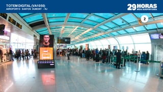 2
TOTEM DIGITAL (VA1050)
AEROPORTO SANTOS DUMONT - RJ
 