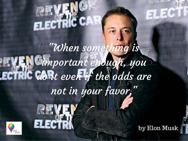29 Innovation Success Quotes By Elon Musk