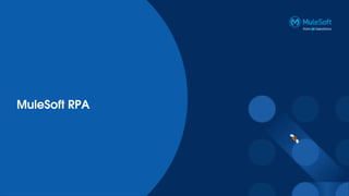 MuleSoft RPA
 
