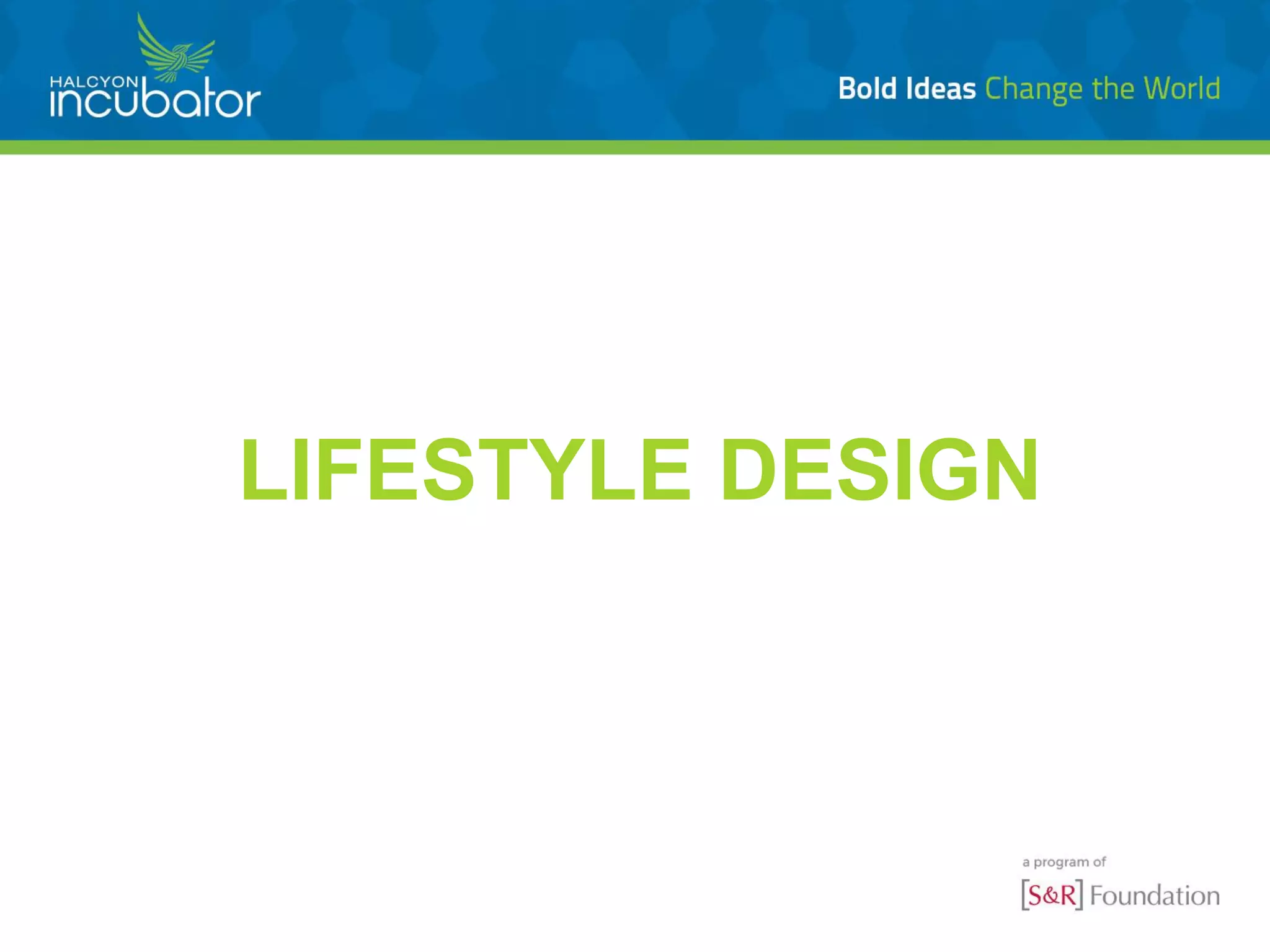 LIFESTYLE DESIGN
 