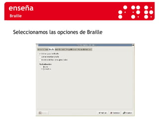 Braille Seleccionamos las opciones de Braille 