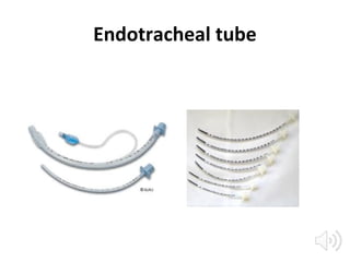 Endotracheal tube
 