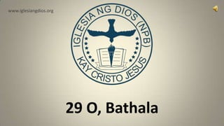 www.iglesiangdios.org




                        29 O, Bathala
 