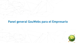 Panel general GouWebs para el Empresario
 