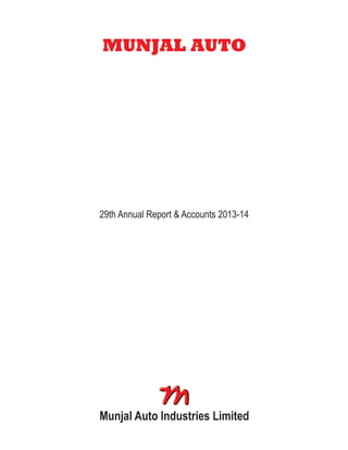 MUNJAL AUTO
Munjal Auto Industries Limited
29th Annual Report & Accounts 2013-14
 