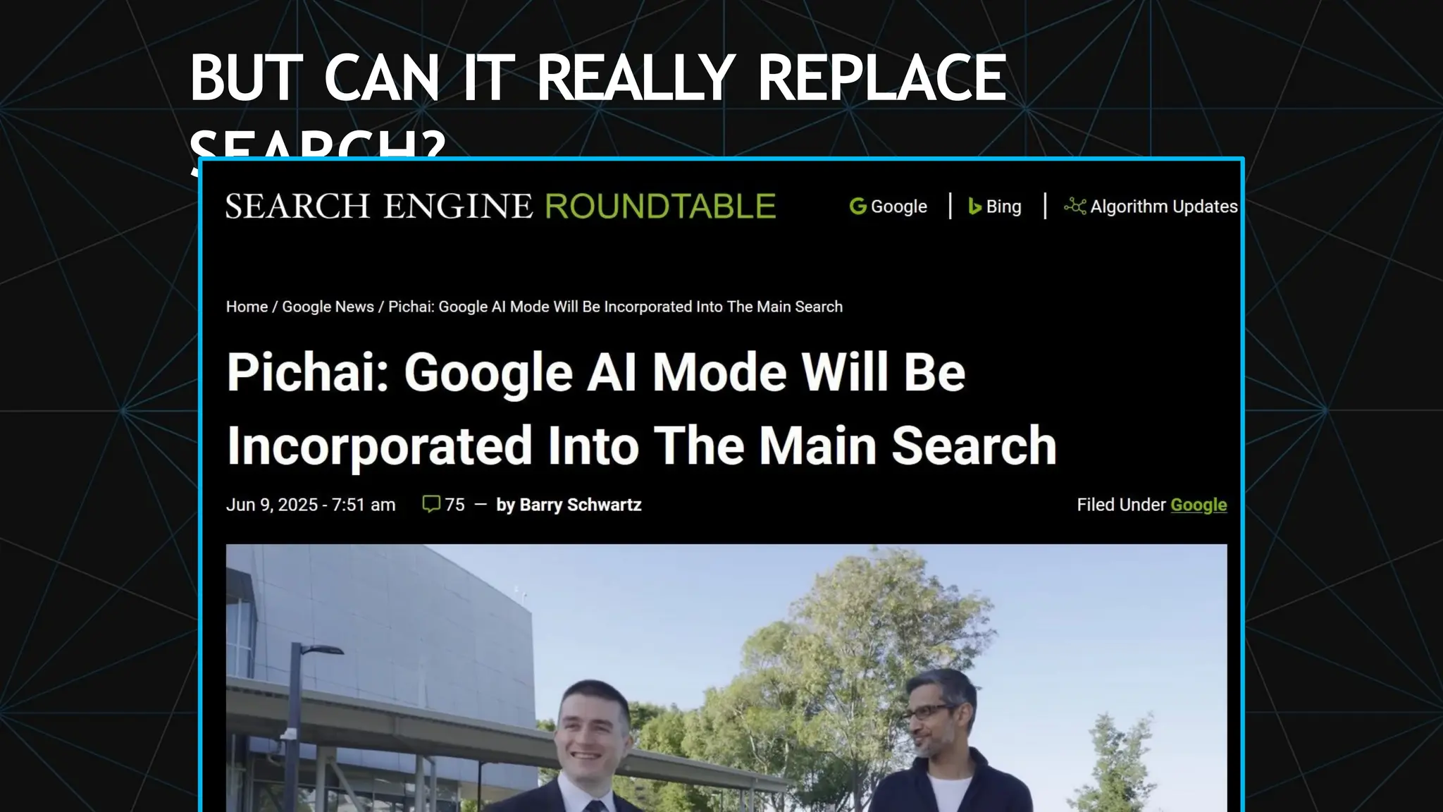 BUT CAN IT REALLY REPLACE
SEARCH?
 