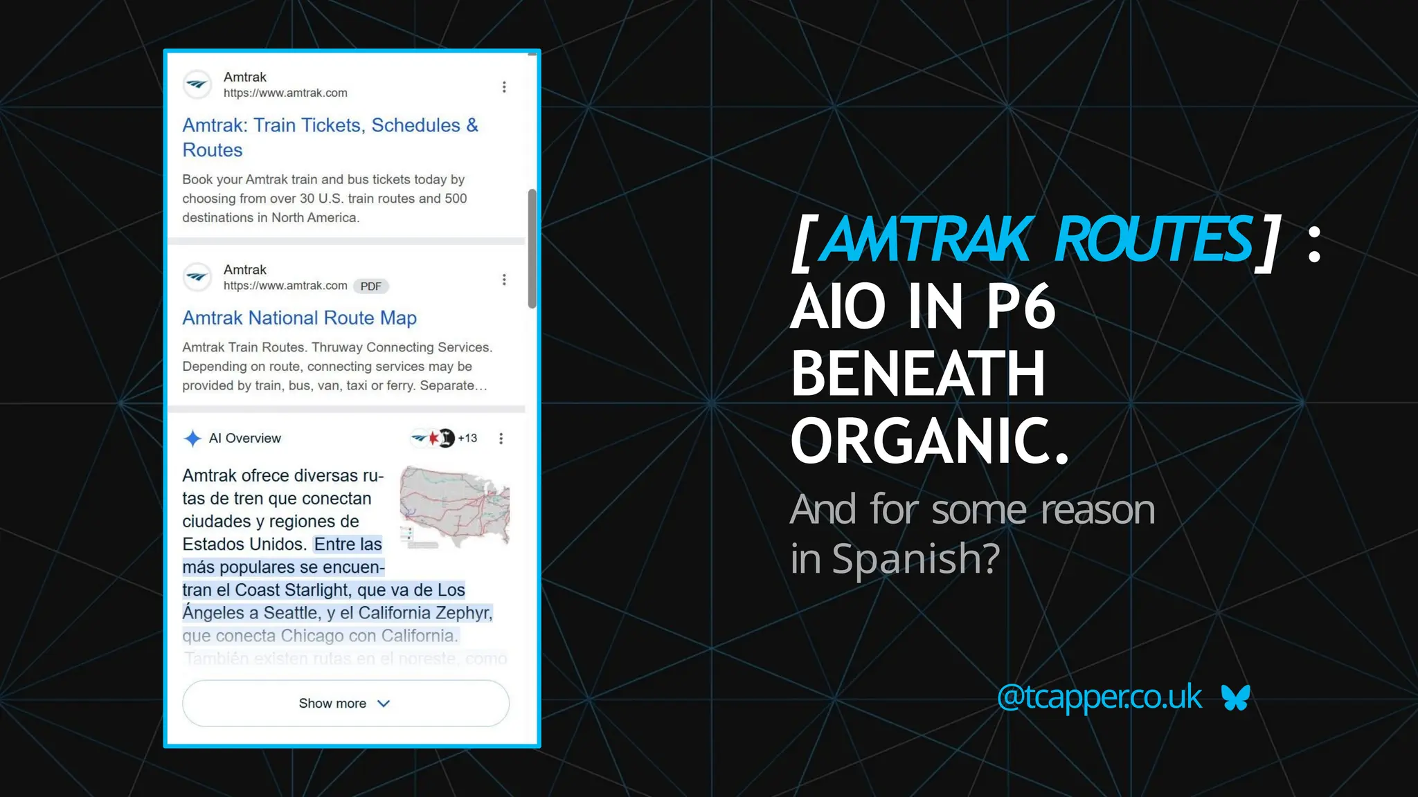 [AMTRAK ROUTES] :
AIO IN P6
BENEATH
ORGANIC.
And for some reason
in Spanish?
@tcapper
.co.uk
 
