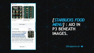 [STARBUCKS FOOD
MENU] : AIO IN
P3 BENEATH
IMAGES.
@tcapper
.co.uk
 
