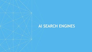 AI SEARCH ENGINES
 