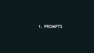 1. PROMPTS
 