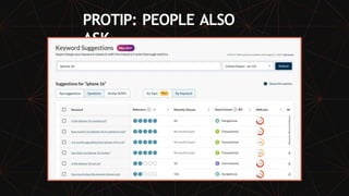 PROTIP: PEOPLE ALSO
ASK.
 