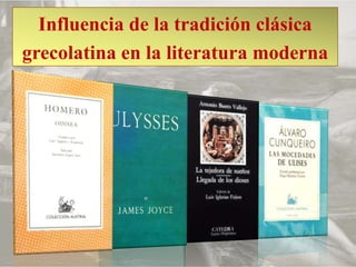 Influencia de la tradición clásica grecolatina en la literatura moderna 