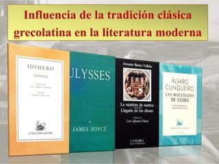 Influencia de la tradición clásica grecolatina en la literatura moderna<br />