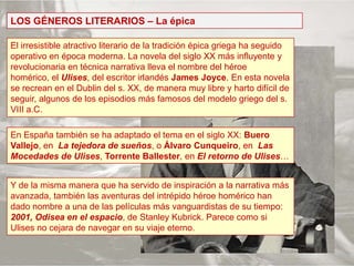 LOS GÉNEROS LITERARIOS – La épica<br />El irresistible atractivo literario de la tradición épica griega ha seguido operati...