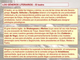 LOS GÉNEROS LITERARIOS – El teatro<br />El teatro, en su doble faz trágica y cómica, es una de las cimas del arte literari...