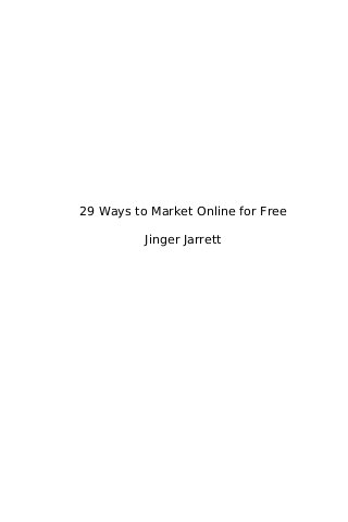 29 Ways to Market Online for Free

          Jinger Jarrett
 