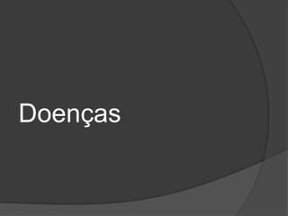 Doenças
 