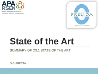 State of the Art
SUMMARY OF D3.1 STATE OF THE ART
D GIARETTA
 