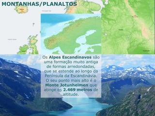 Os Alpes Escandinavos estão situados em qual região natural da