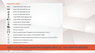 ONLY 1% OR LESS MANUFACTURERS HAVE UL, TUV CERTIFICATIONS
 