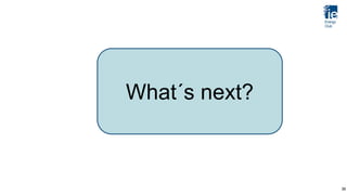What´s next?
36
 