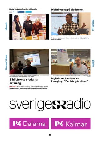 10
AllehandaVärmlandsFolkblad
SVTGävledalaLindenytt
 