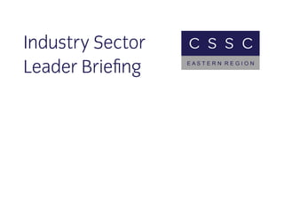 Industry Sector
Leader Briefing
 