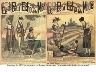 Revistas de 1919 mostram as mulheres tomando a frente do trabalho inclusive rural
 
