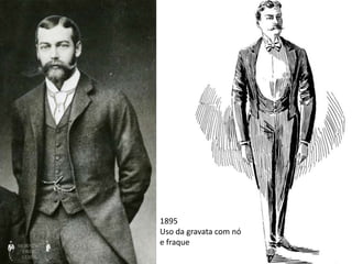 1895
Uso da gravata com nó
e fraque
 