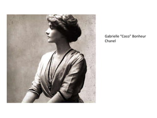 Gabrielle “Coco” Bonheur
Chanel
 
