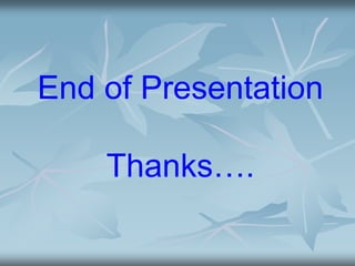 End of Presentation
Thanks….
 