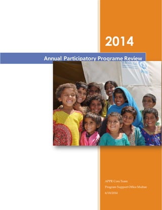 2014
APPR Core Team
Program Support Office Multan
6/18/2014
Annual Participatory Programe Review
 