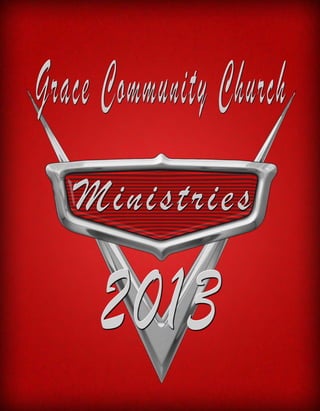 GraceCommunityChurch
Ministries
2013
 