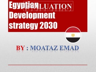 Egyptian
Development
strategy 2030
 