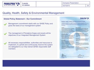 Company Presentation
Quality, Health, Safety & Environmental Management
5/27/2015 30
Global Policy Statement – Our Commitm...