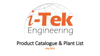 Product Catalogue & Plant List
July 2015
 