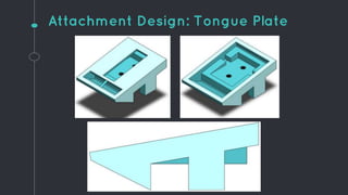 Attachment Design: Tongue Plate
 