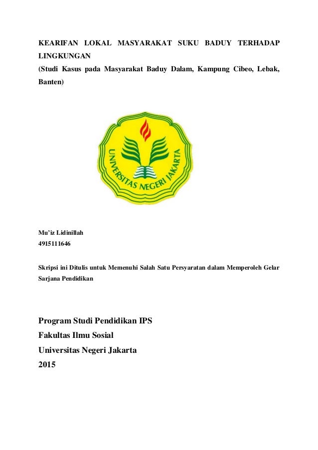 Kearifan Lokal Masyarakat Suku Baduy Terhadap Lingkungan Kearifan Lokal Masyarakat Suku Baduy Terhadap Lingkungan