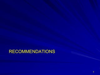RECOMMENDATIONS
8
 